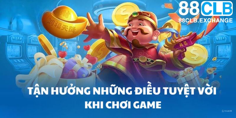 Chơi game để tận hưởng điều tuyệt vời