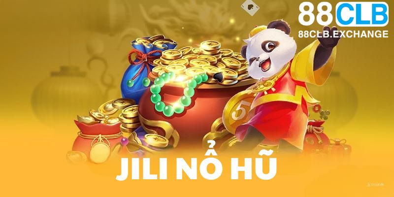 Jili nổ hũ là gì?