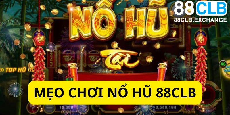 mẹo chơi nổ hũ