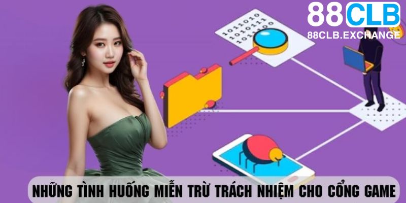 Những tình huống miễn trừ trách nhiệm cho cổng game 88CLB