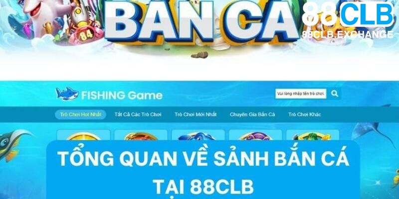 Tận hứng với sảnh bắn cá tuyệt vời tại 88CLB 